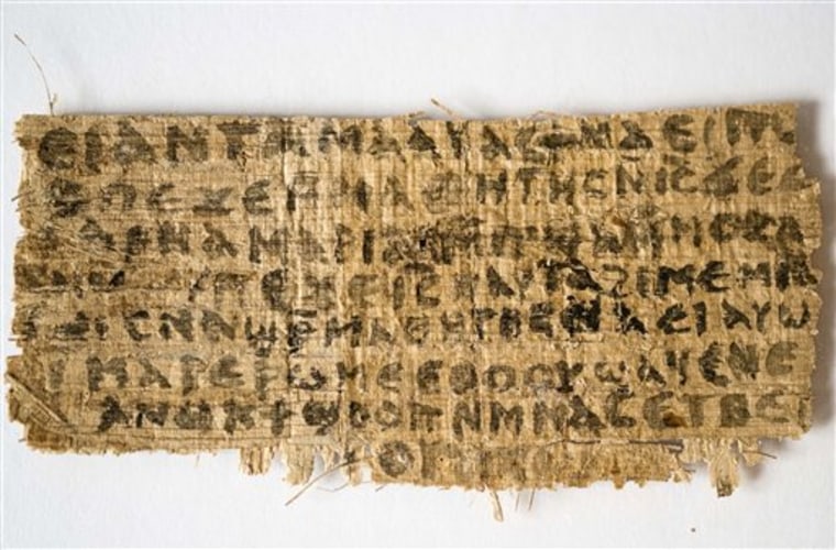 This Sept. 5, 2012 photo released by Harvard University shows a fourth century fragment of papyrus that divinity professor Karen L. King says is the only existing ancient text that quotes Jesus explicitly referring to having a wife. King, an expert in the history of Christianity, says the text contains a dialogue in which Jesus refers to "my wife," whom he identified as Mary. King says the fragment of Coptic script is a copy of a gospel, probably written in Greek in the second century. 